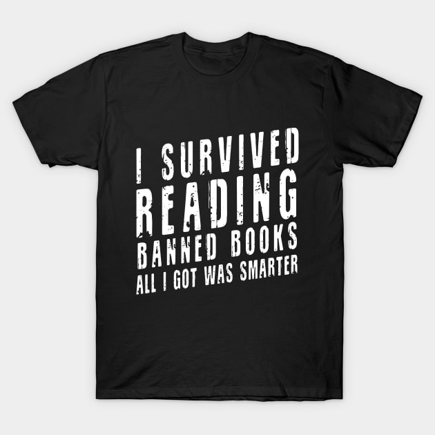 Vintage I Survived Reading Banned Books Book Bookaholic T-Shirt by Gtrx20